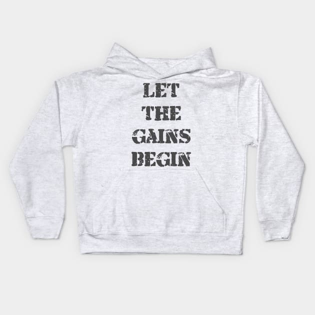 Let The Gains Begin Kids Hoodie by manalodesign